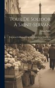 Tour de Solidor à Saint-Servan: État Actuel et Restitution au Xive Siècle de la Tour et de ses Abor (en Francés)