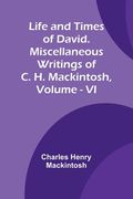 Life and Times of David. Miscellaneous Writings of c. H. Mackintosh, Vol. Vi (en Inglés)