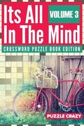 Its All In The Mind Volume 3: Crossword Puzzle Book Edition (en Inglés)