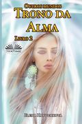 Outros Mundos. Trono da Alma. Livro 2 (in Portuguese)
