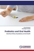 Probiotics and Oral Health: Beneficial Effects of Probiotics on Oral Health (en Inglés)