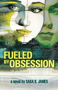 Fueled By Obsession (en Inglés)