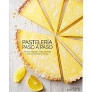 Pastelería Paso a Paso. Recetas Clásicas e Ideas Originales Para Perfeccionar tu Técnica / pd.