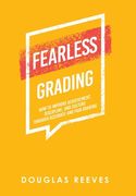 Fearless Grading: How to Improve Achievement, Discipline, and Culture through Accurate and Fair Grading (en Inglés)