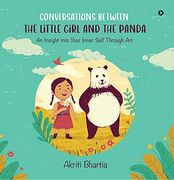 Conversations Between the Little Girl and the Panda: An Insight Into Your Inner Self Through art (en Inglés)