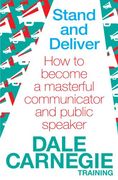 stand and deliver: how to become a masterful communicator and public speaker. by dale carnegie training (en Inglés)