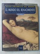 El Mundo del Renacimiento Volumen 1 (Atlas Culturales del Mundo