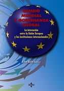 Cambio mundial y Gobernanza global: La interacción entre la Unión Europea y las instituciones internacionales (Derecho - Estado Y Sociedad)