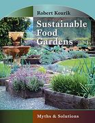 Sustainable Food Gardens: Myths and Solutions (en Inglés)