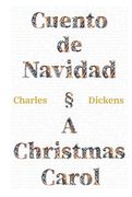 Cuento de Navidad - a Christmas Carol: Texto Paralelo Bilingüe - Bilingual Edition: Inglés - Español