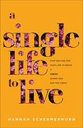 A Single Life to Live: Stop Waiting for Your Life to Begin and Thrive Where god has you Today (en Inglés)