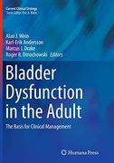 Bladder Dysfunction in the Adult: The Basis for Clinical Management (Current Clinical Urology)