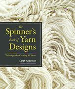 The Spinner's Book of Yarn Designs: Techniques for Creating 80 Yarns 
