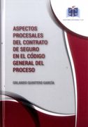 Aspectos Procesales del Contrato de Seguro con el Nuevo Código General del Proceso