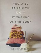 You Will be Able to Knit by the end of This Book (en Inglés)