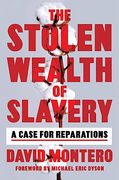 The Stolen Wealth of Slavery: A Case for Reparations (en Inglés)