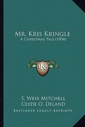 mr. kris kringle: a christmas tale (1904) (en Inglés)