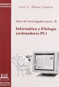 Guia del investigador novel II,informatica y filologia (ordenadores PC)