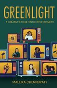 Greenlight: A Creative's Ticket into Entertainment (en Inglés)
