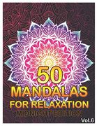 50 Mandalas for Relaxation Midnight Edition: Big Mandala Coloring Book for Adults 50 Images Stress Management Coloring Book for Relaxation,. And Relief & art Color Therapy (Volume 6) (en Inglés)