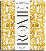 A Taste of Rome: Places of Longing, Original Recipes and Insider Tips