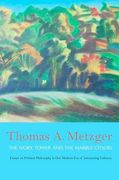 The Ivory Tower and the Marble Citadel: Essays on Political Philosophy in Our Modern Era of Interacting Cultures (en Inglés)