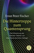 Die Hintertreppe zum Quantensprung: Die Erforschung der Kleinsten Teilchen von max Planck bis Anton Zeilinger (in German)