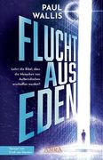 Flucht aus Eden [Exklusives Vorwort von Erich von Däniken] (en Alemán)