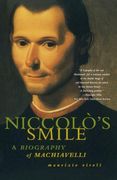 niccolo´s smile,a biography of machiavelli (en Inglés)