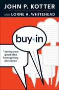 Buy-In: Saving Your Good Idea from Getting Shot Down (en Inglés)