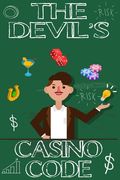 The Devil's Casino Code: the Foundation of the Successful Gambler (en Inglés)