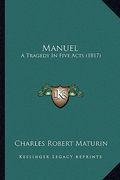 manuel: a tragedy in five acts (1817) (en Inglés)