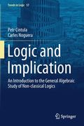 Logic and Implication: An Introduction to the General Algebraic Study of Non-Classical Logics (en Inglés)