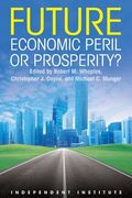 Future: Economic Peril or Prosperity? (en Inglés)