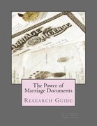 The Power of Marriage Documents: Research Guide (en Inglés)