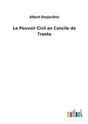 Le Pouvoir Civil an Concile de Trente (en Francés)