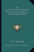 the childa acentsacentsa a-acentsa acentss third book of spelling and reading (1833) (en Inglés)