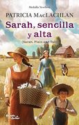 Sarah, Sencilla y Alta. Ganador de la Medalla Newbery / Sarah, Plain and Tall. A Newbery Medal Winner (in Spanish)