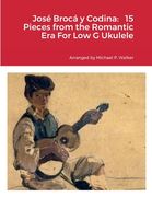José Brocá y Codina: 15 Pieces from the Romantic Era For Low G Ukulele