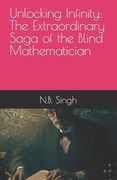 Unlocking Infinity: The Extraordinary Saga of the Blind Mathematician (en Inglés)