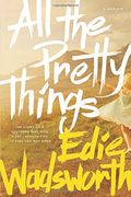 All the Pretty Things: The Story of a Southern Girl Who Went Through Fire to Find Her Way Home