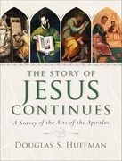The Story of Jesus Continues: A Survey of the Acts of the Apostles (en Inglés)