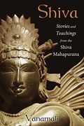 Shiva: Stories and Teachings From the Shiva Mahapurana (en Inglés)