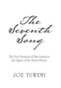 The Seventh Song: The True Devotion of Two Lovers in the Quest of the Sacred Stone (en Inglés)