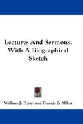 lectures and sermons, with a biographical sketch (en Inglés)
