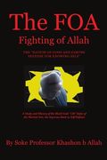 The FOA Fighting of Allah the "Nation of Gods and Earths Defense for Knowing Self": A Study and History of the Black Gods '120' Styles of the Martial (en Inglés)
