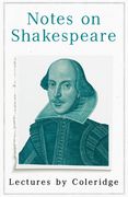 Notes on Shakespeare - Lectures by Coleridge (en Inglés)