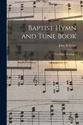 Baptist Hymn and Tune Book: for Public Worship / (en Inglés)