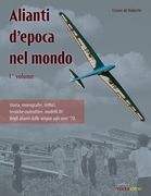 Alianti d'epoca nel mondo: 1° volume (en Italiano)