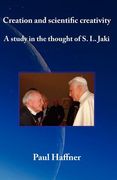 creation and scientific creativity: a study in the thought of s. l. jaki (en Inglés)